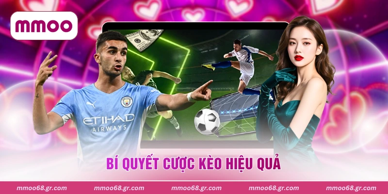 Bí quyết cược kèo hiệu quả