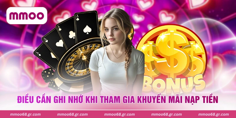 Điều cần ghi nhớ khi tham gia khuyến mãi nạp tiền