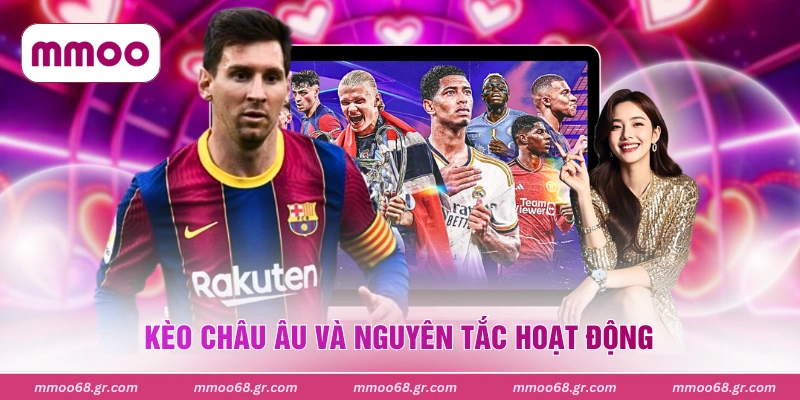 Kèo châu Âu và nguyên tắc hoạt động