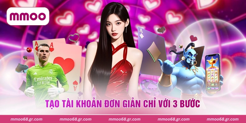 Tạo tài khoản đơn giản chỉ với 3 bước